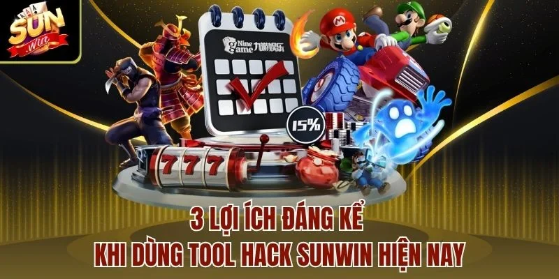 3 lợi ích đáng kể khi dùng tool hack Sunwin hiện nay